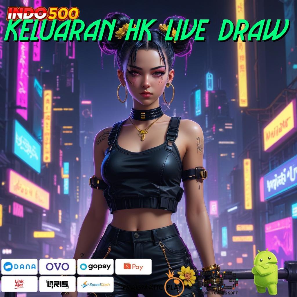 KELUARAN HK LIVE DRAW Nonstop Gacor Slot Server Cepat