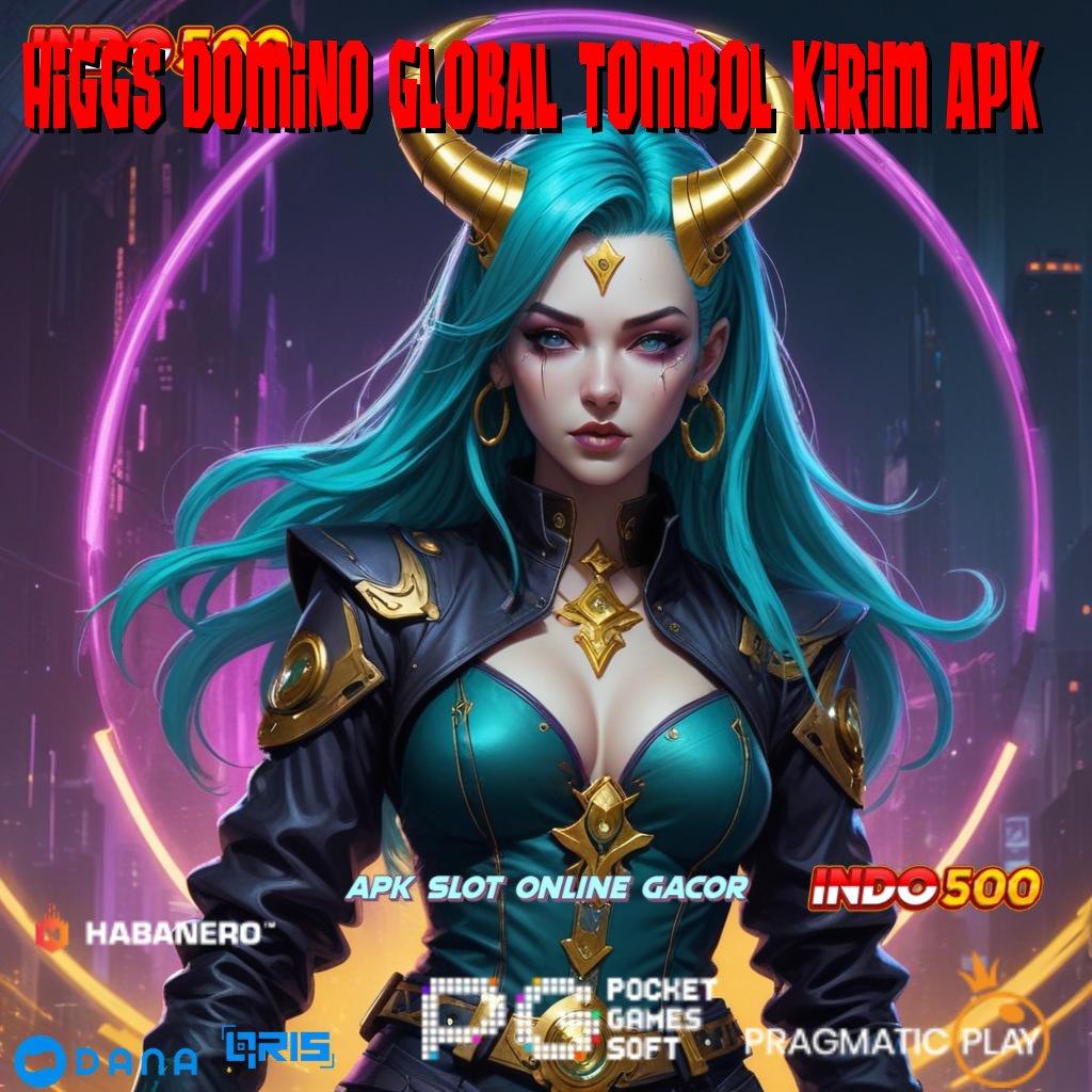 HIGGS DOMINO GLOBAL TOMBOL KIRIM APK > Unduh Teknologi Terkini Untuk Bonus Berlimpah