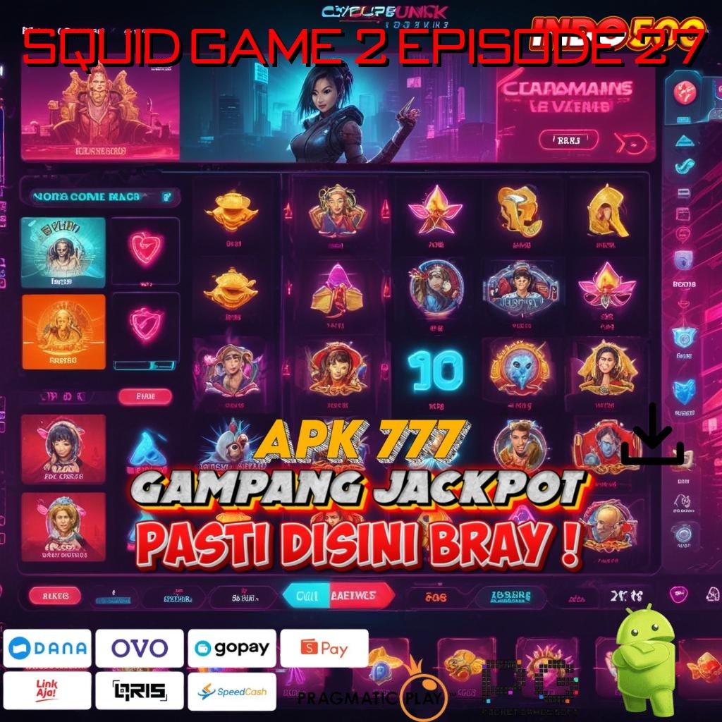 SQUID GAME 2 EPISODE 27 APK Event Bonus Versi Terbaru Fasilitas