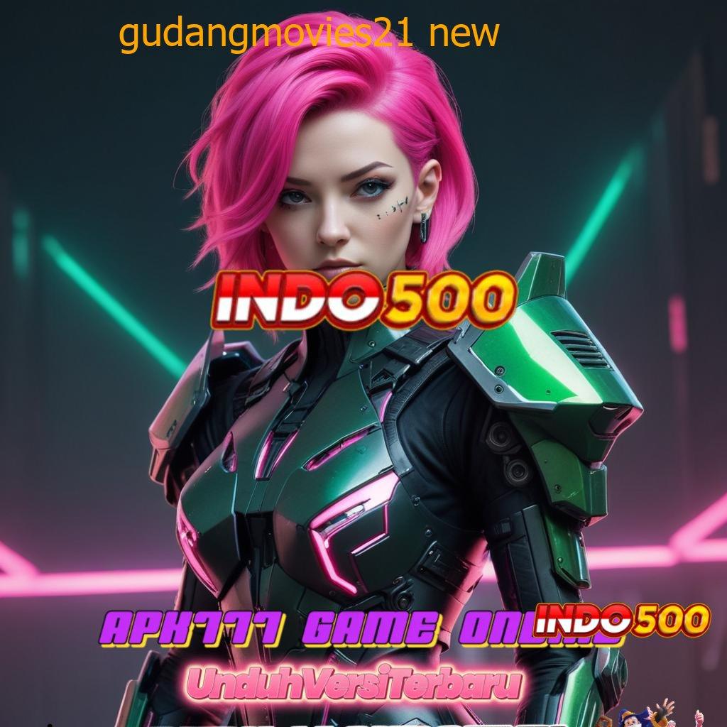 GUDANGMOVIES21 NEW ⚌ APK Bonus RTP Tinggi 2025 Sarana Operasional