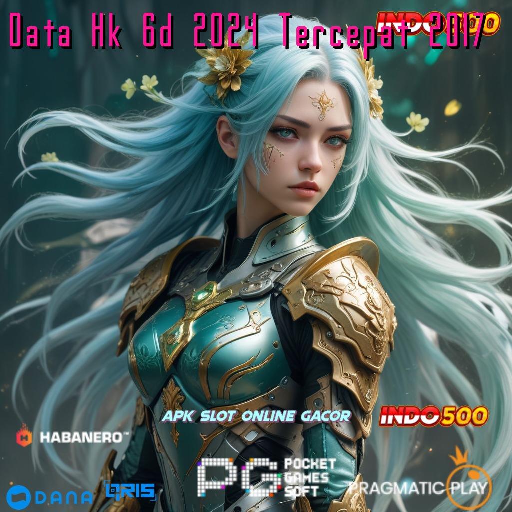 Data Hk 6d 2024 Tercepat 2017