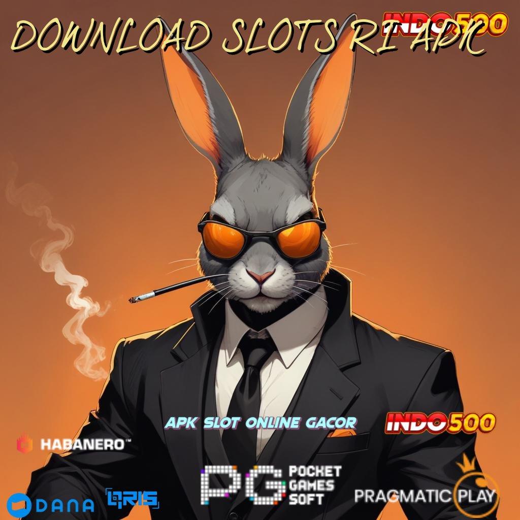 DOWNLOAD SLOTS RI APK # Metode Gampang Model Jackpot Auto Cuan