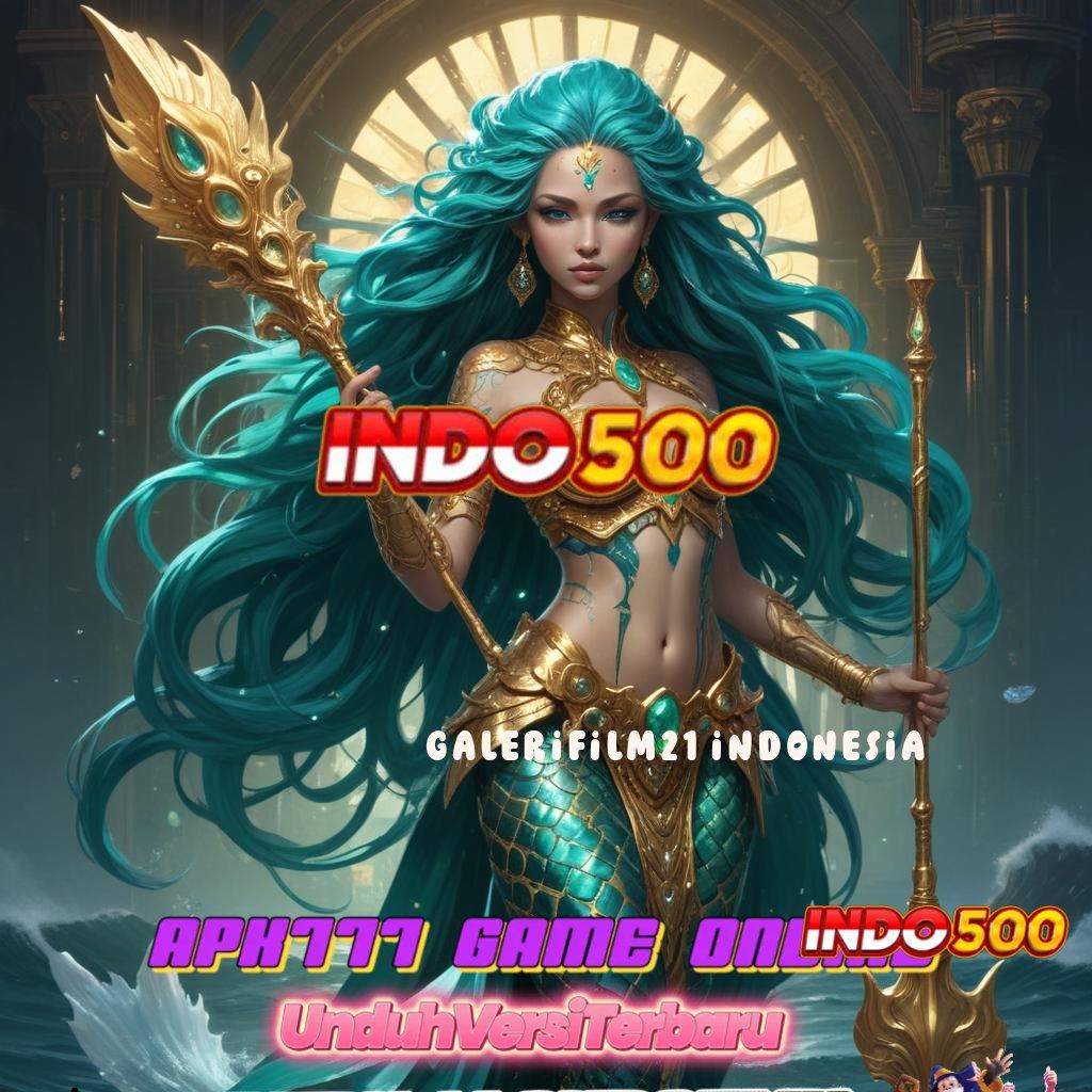 GALERIFILM21 INDONESIA ⚡ Gacor Sampai Jaya Versi 2.988.44 Login Unduh 2025