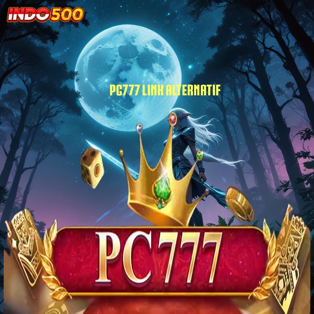 PC777 LINK ALTERNATIF 🐉 Event Digital yang Adaptif dan Spektakuler