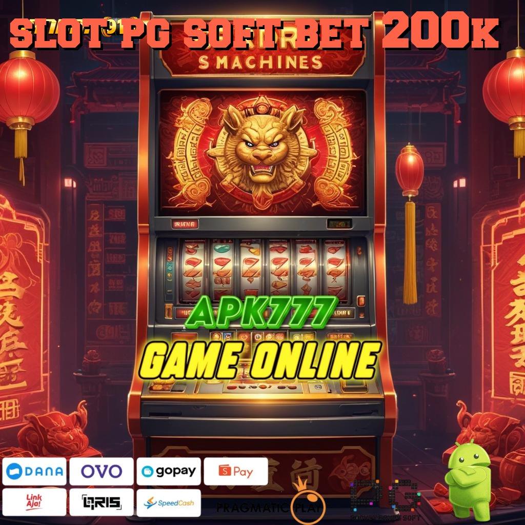 SLOT PG SOFT BET 200K # Mesin Slot Modern dengan Jackpot Tanpa Henti