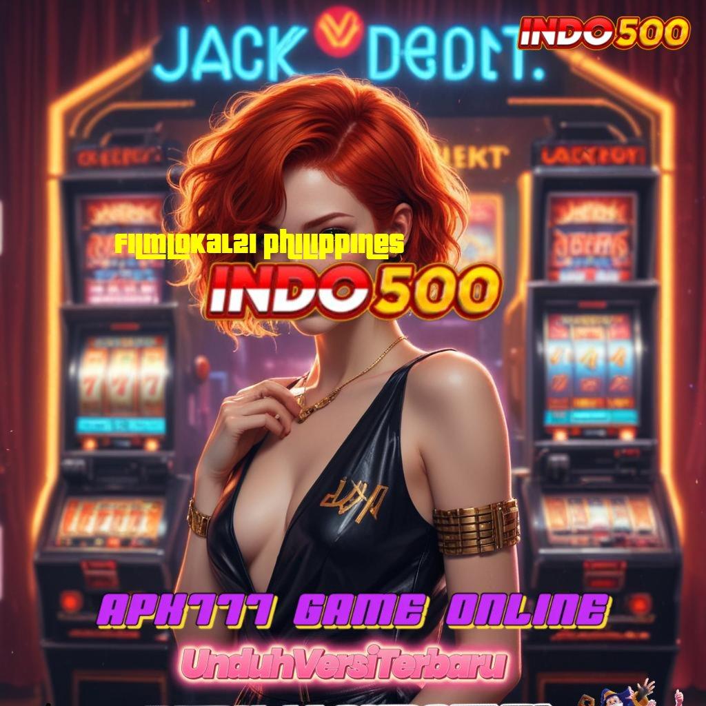 FILMLOKAL21 PHILIPPINES ♒ Fitur Baru Jackpot Langsung Cair Cepat