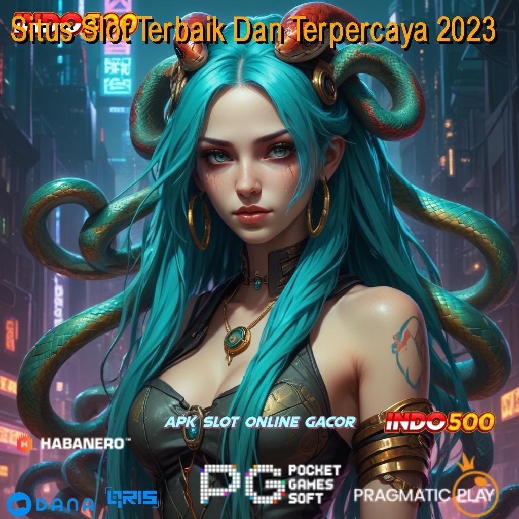 Situs Slot Terbaik Dan Terpercaya 2023