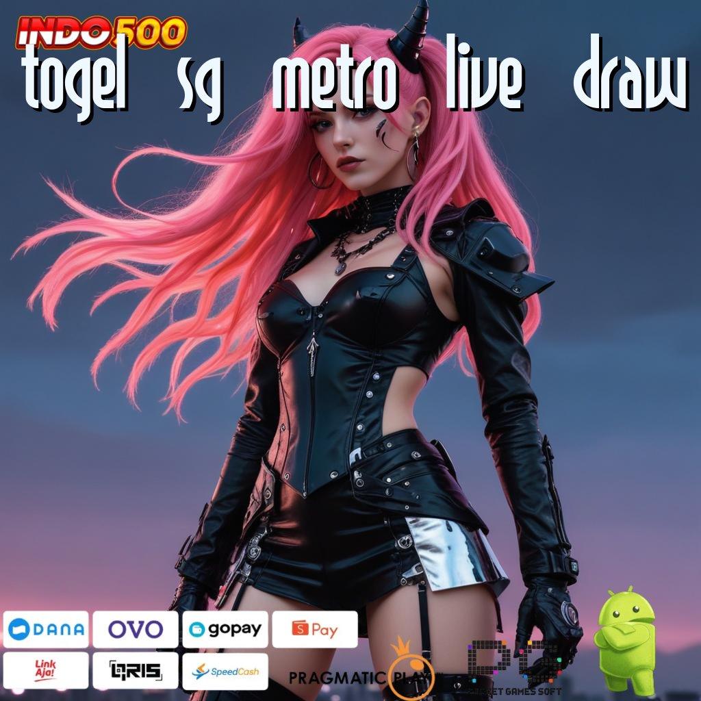 TOGEL SG METRO LIVE DRAW Anggota Baru Pasti Jackpot Mudah