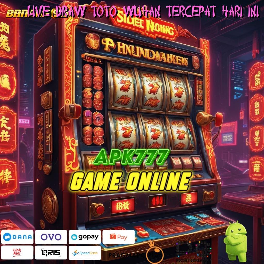 LIVE DRAW TOTO WUHAN TERCEPAT HARI INI @ Download APK Untuk Slot 20K Bonus