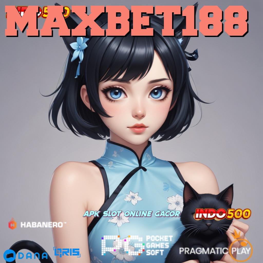 MAXBET188 → Jalan Akses Mudah Langsung Cuan Hari Ini