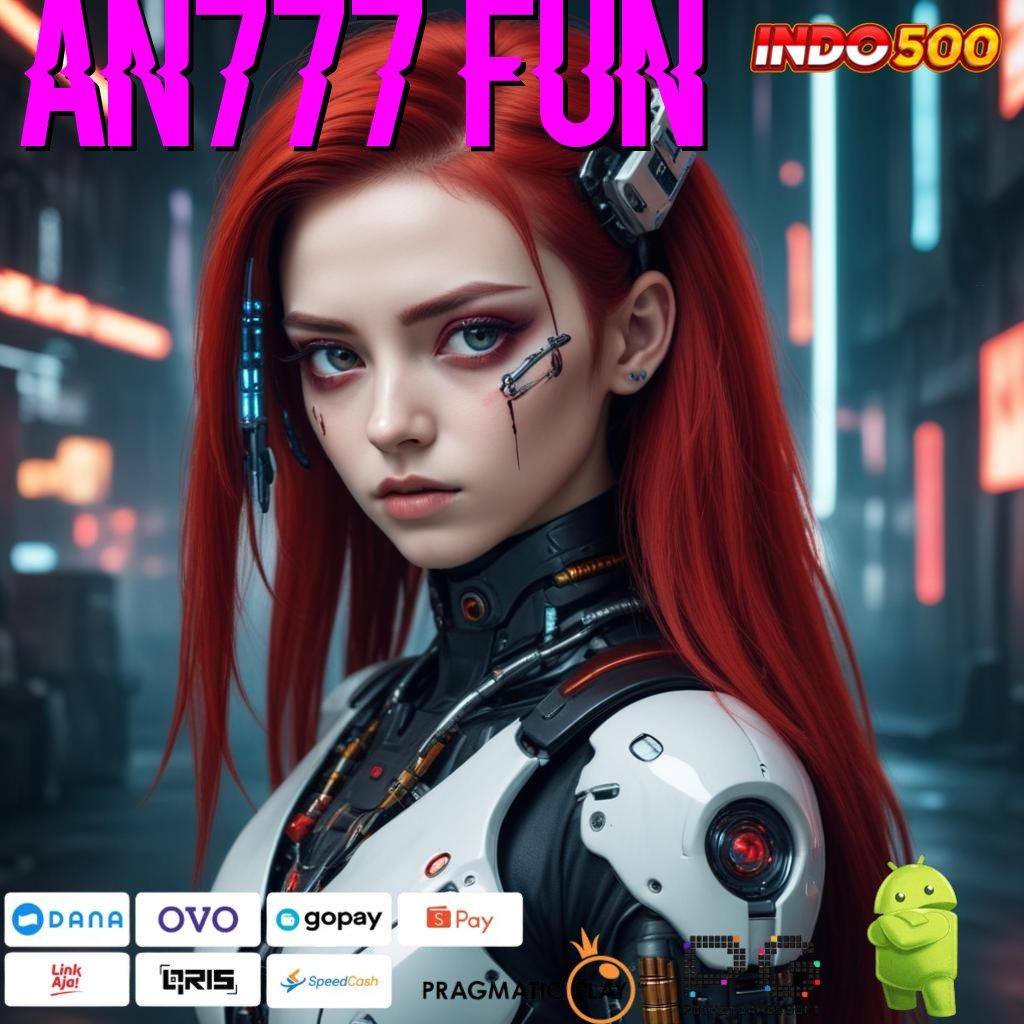 AN777 FUN gerbang digital menuju keuntungan tanpa hambatan