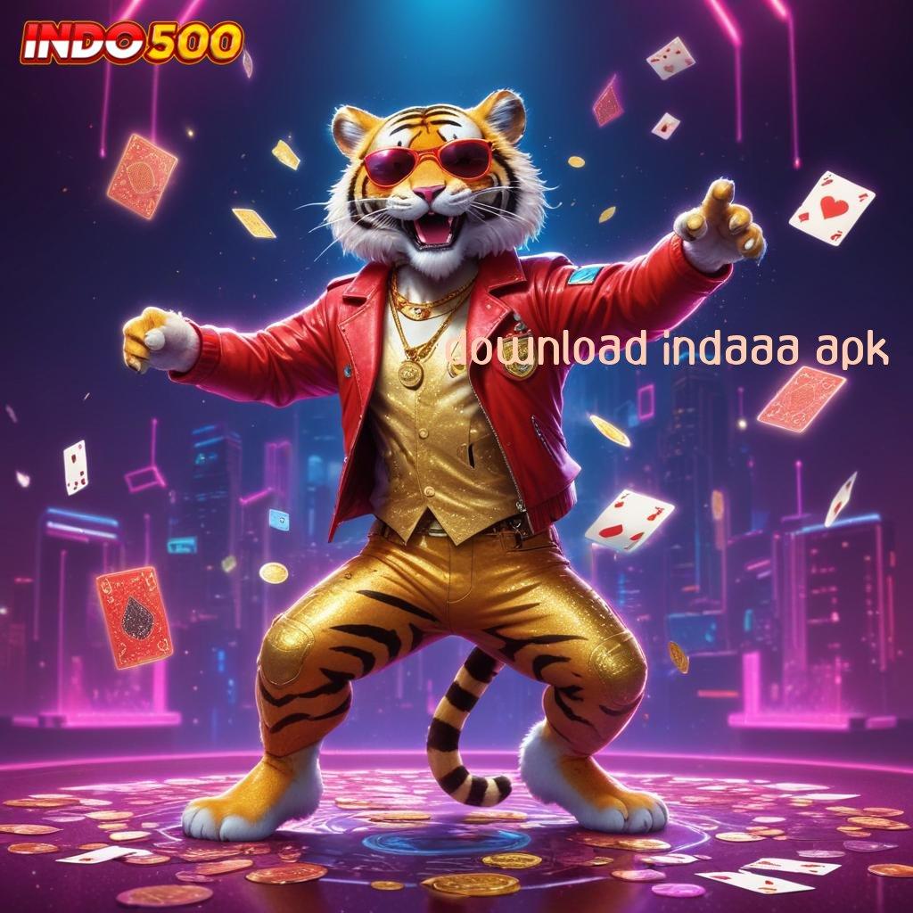 DOWNLOAD INDAAA APK ♒ Event Android iOS Bonus Besar Kapasitas