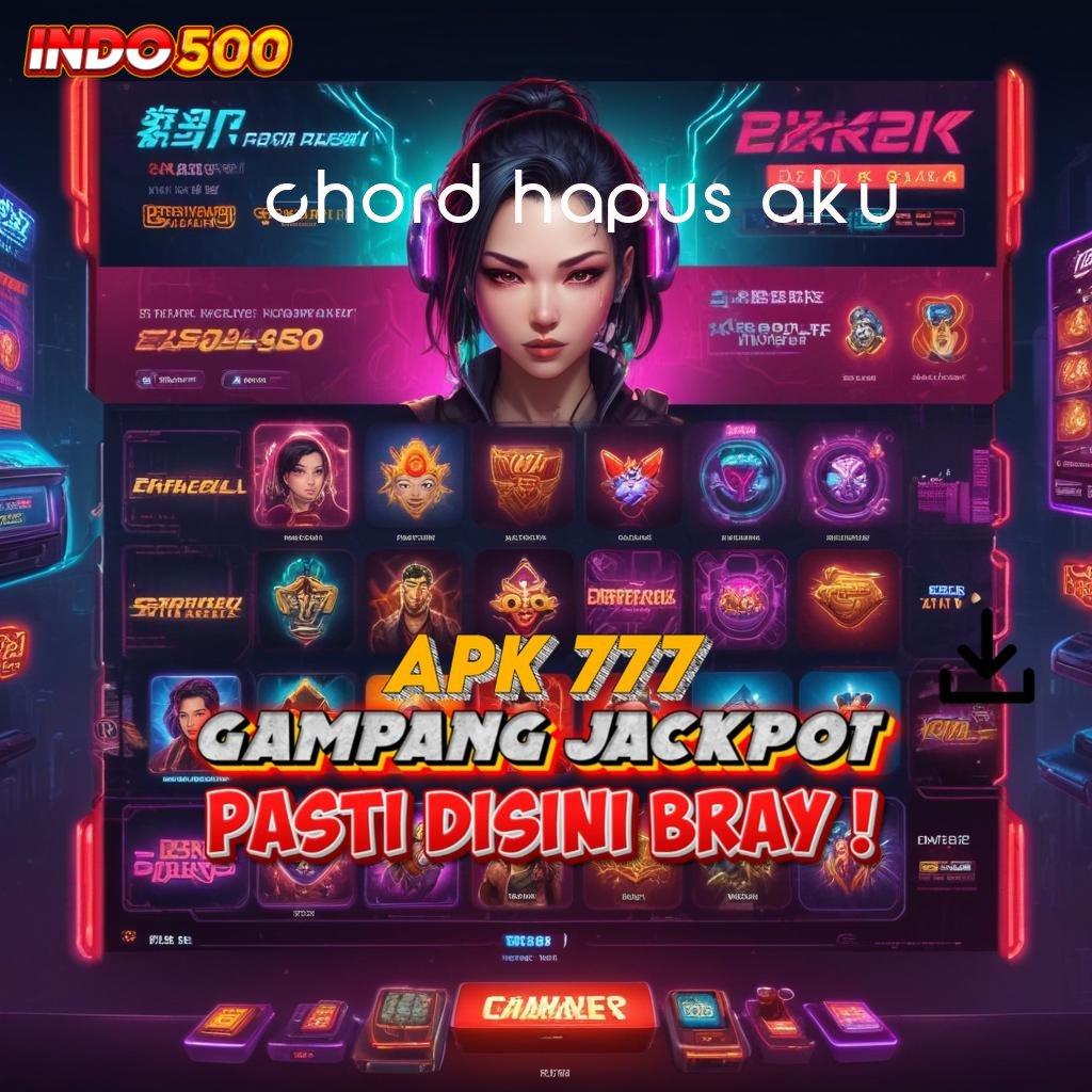 CHORD HAPUS AKU 👉 Layanan APK Versi Terkini Domain