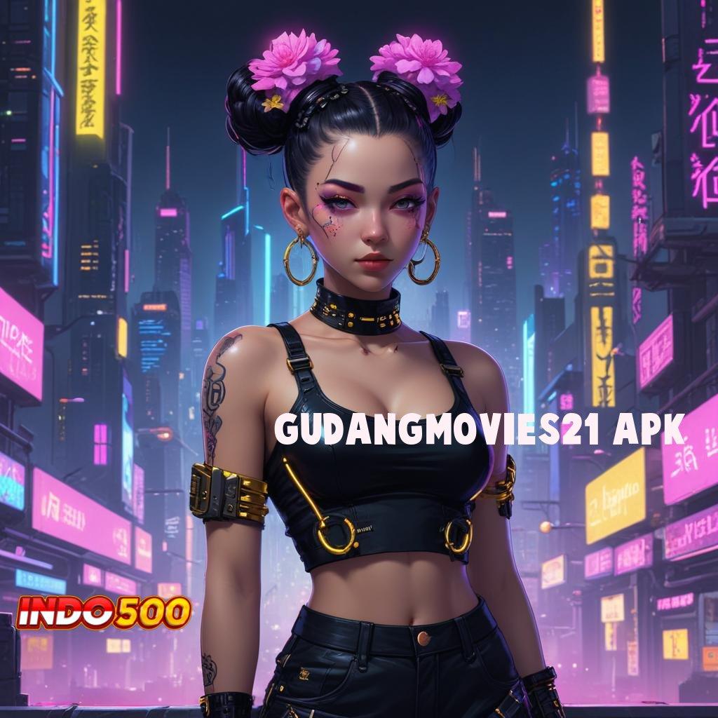 GUDANGMOVIES21 APK ↪ Software Terbaru Versi 2.0 Lebih Cepat