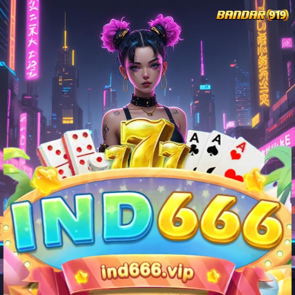 IND666 APK 💯 tetap positif selalu