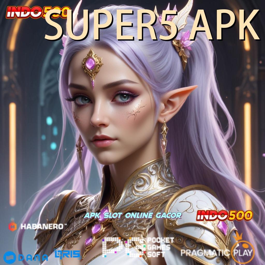 SUPER5 APK | Oase Permainan Terpadu Slot Apk Uang Cepat Penghasil Uang Di Android