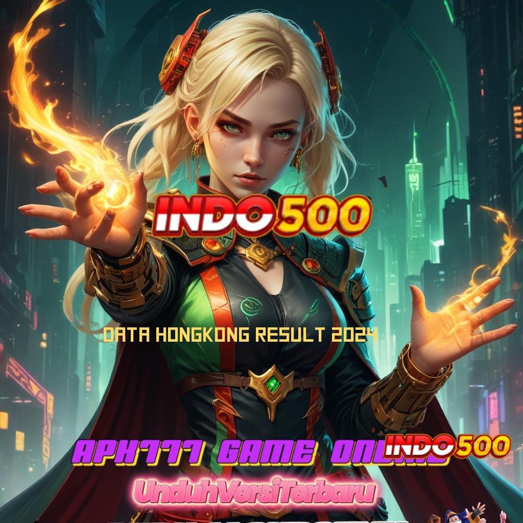 DATA HONGKONG RESULT 2024 ⇉ Seketika Ribu Semua Slot Tanpa Proses