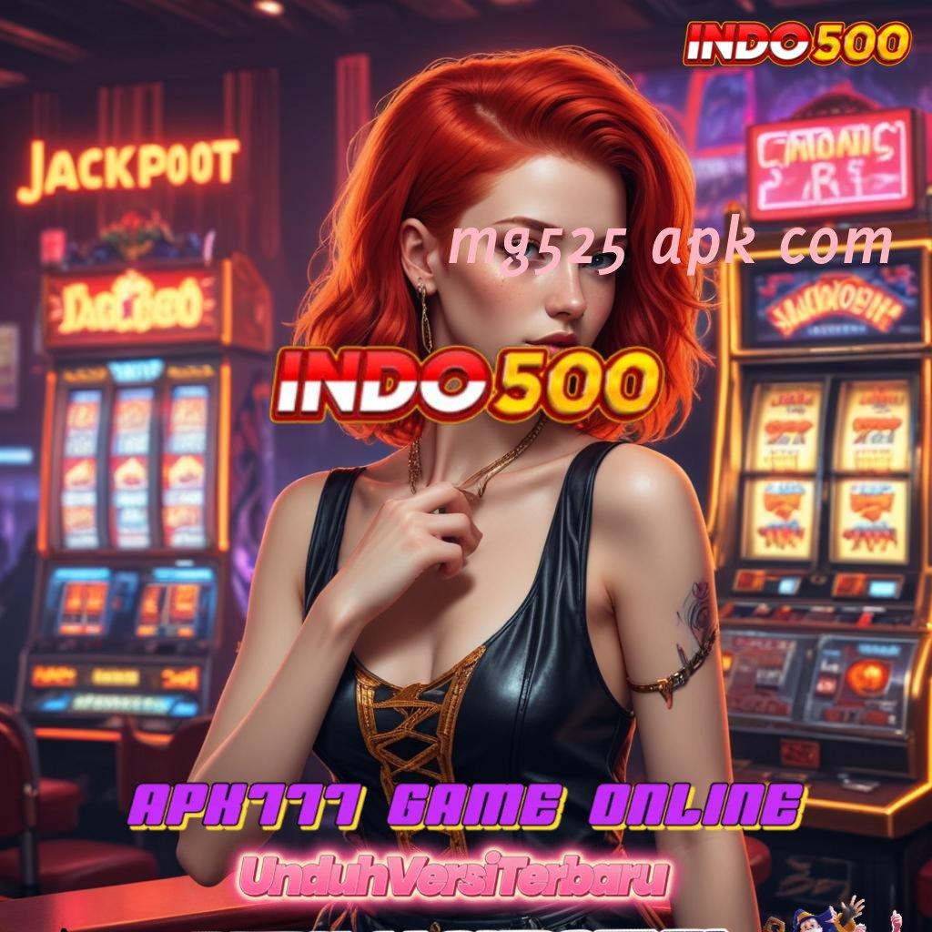 MG525 APK COM ➳ Mesin Pintar Slot Sultan Bonus Dinamis Konsisten