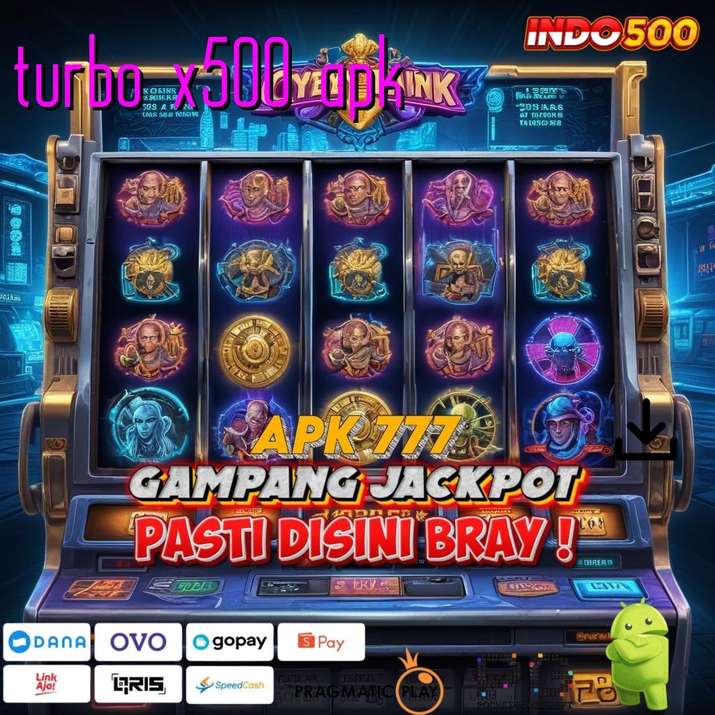 TURBO X500 APK Langkah Strategis Menuju Maxwin Tanpa Hambatan