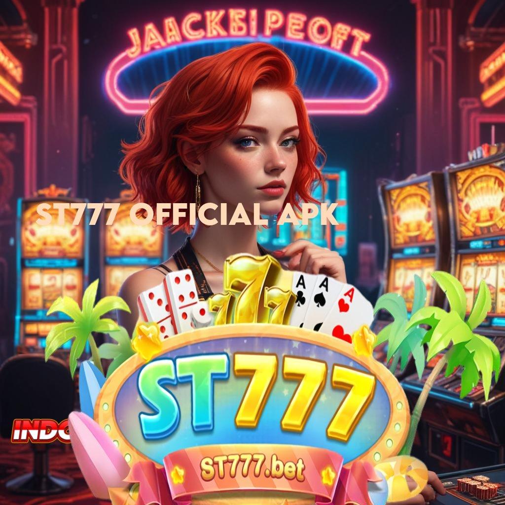 ST777 OFFICIAL APK ® mesin jackpot vip kaya raya