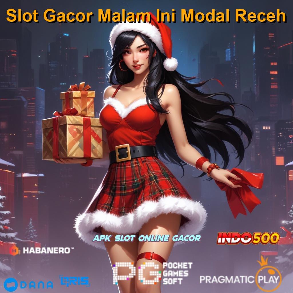 Slot Gacor Malam Ini Modal Receh