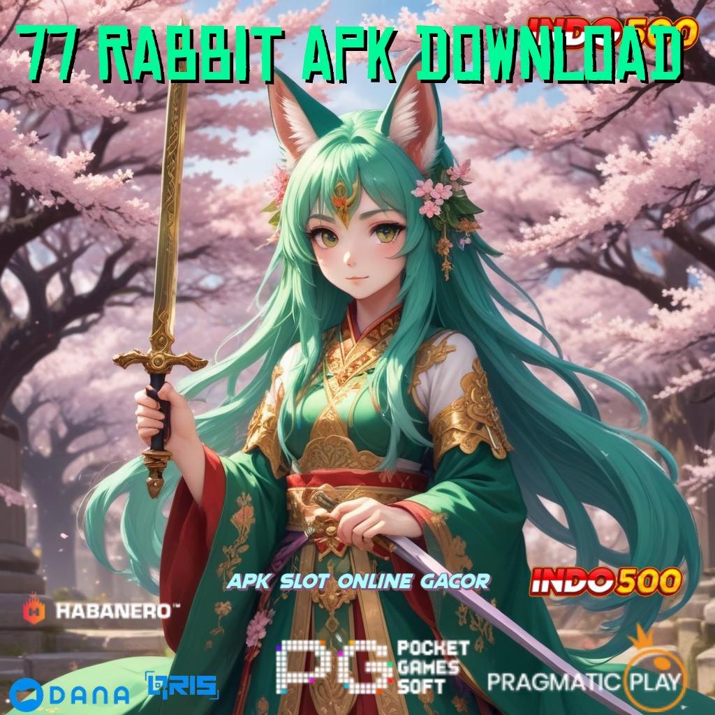 77 RABBIT APK DOWNLOAD 🚀 edisi terbaik