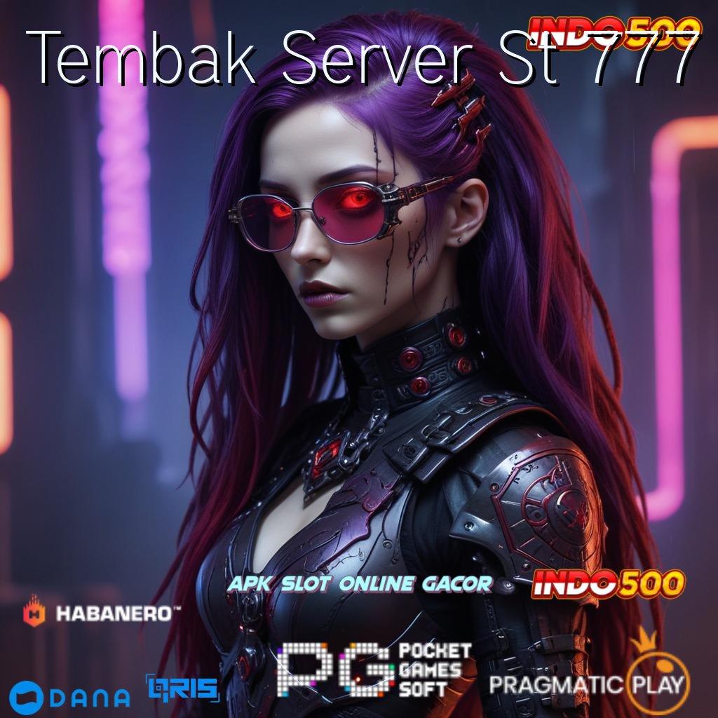 Tembak Server St 777