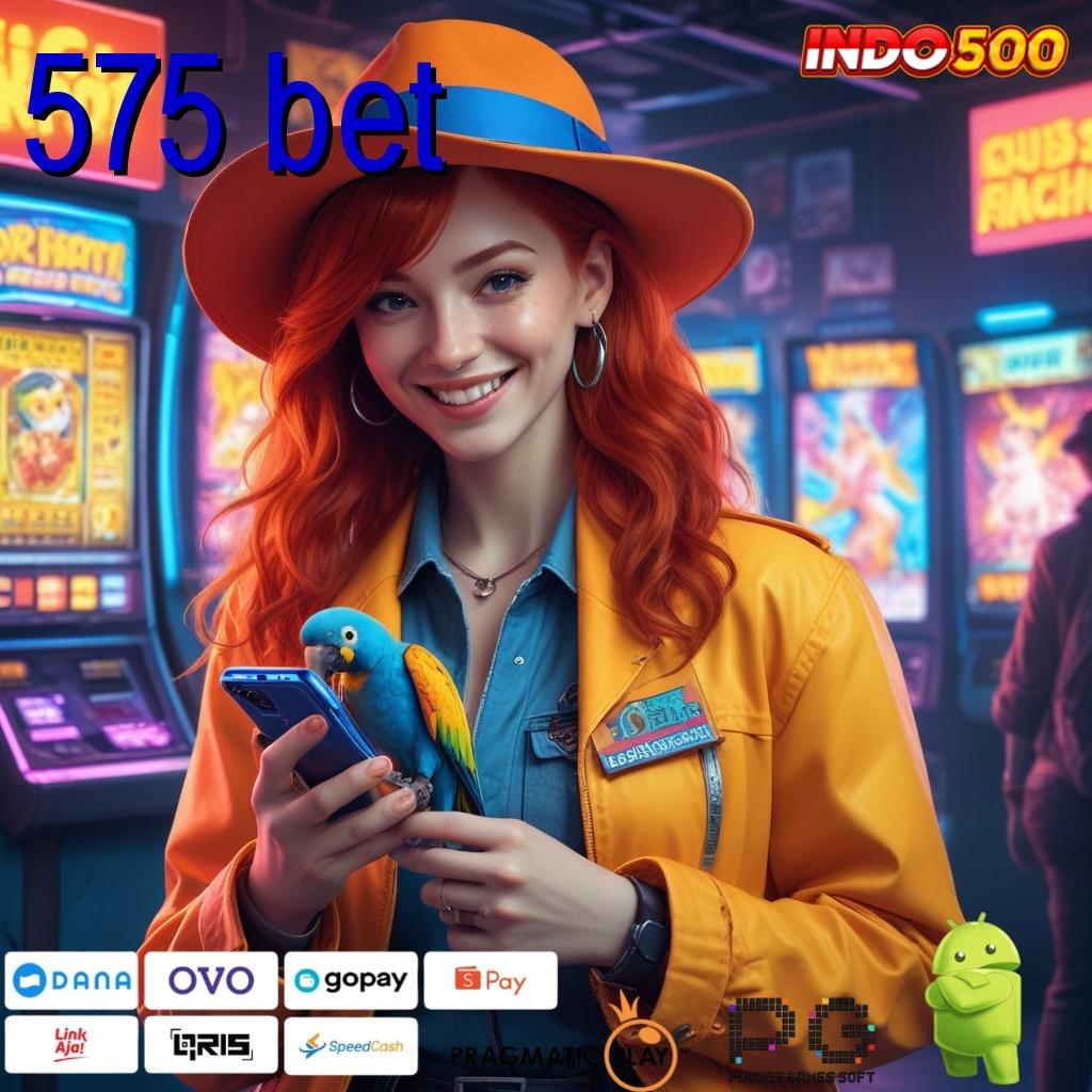 575 BET Mesin Jackpot Baru Dengan Fitur Optimal Modern