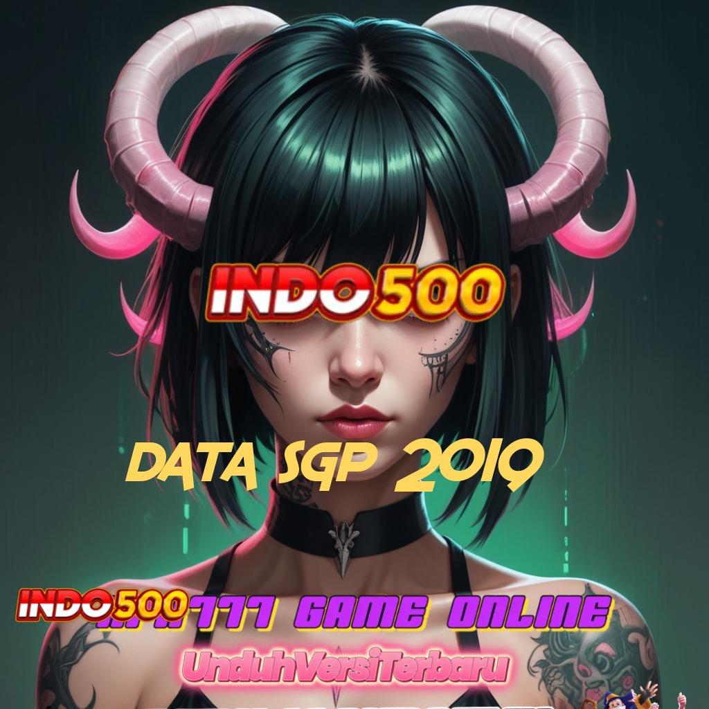 DATA SGP 2019 Tanpa Aturan Rigid Tinggi Event Dp