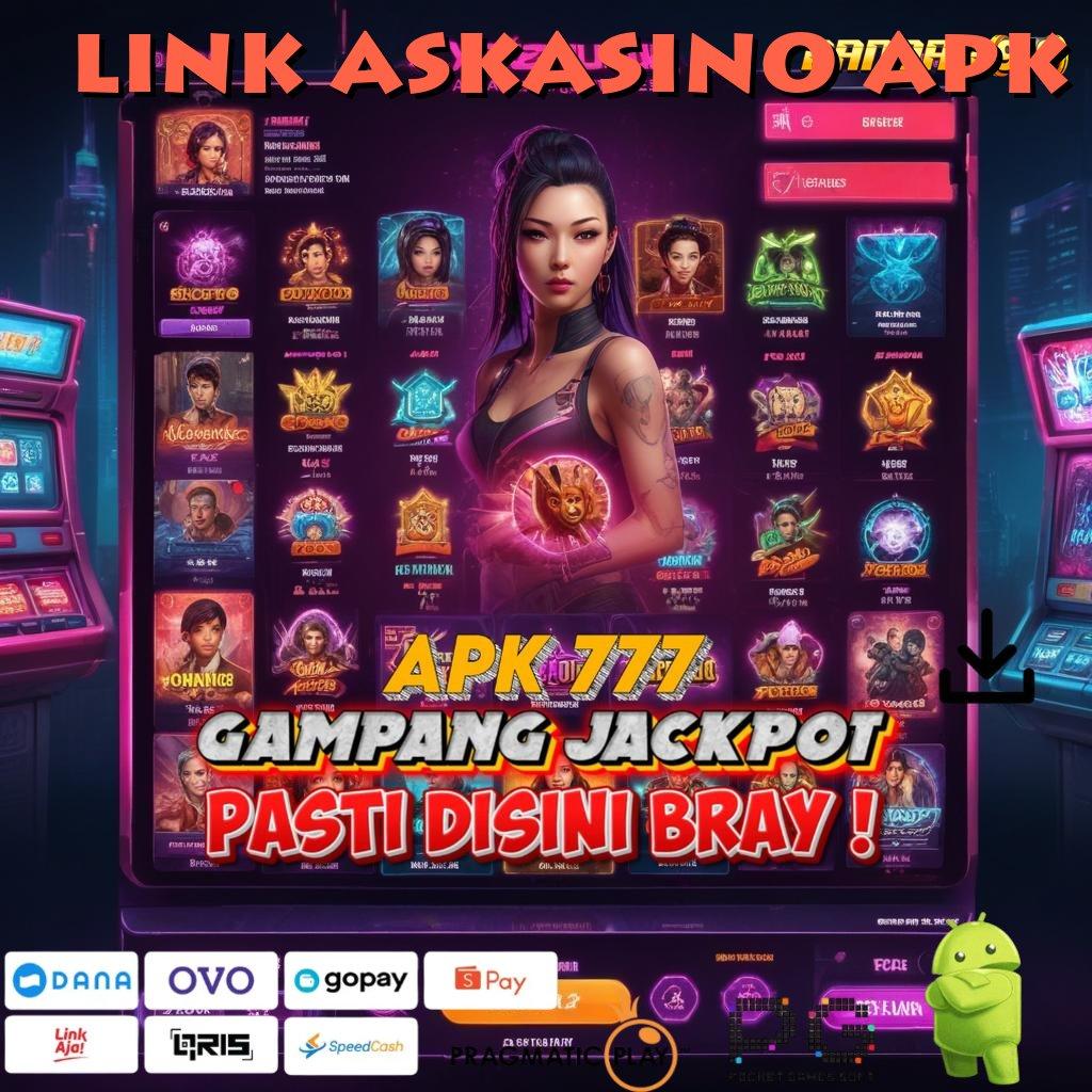 LINK ASKASINO APK : Menang Terus Keuntungan Makin Kencang