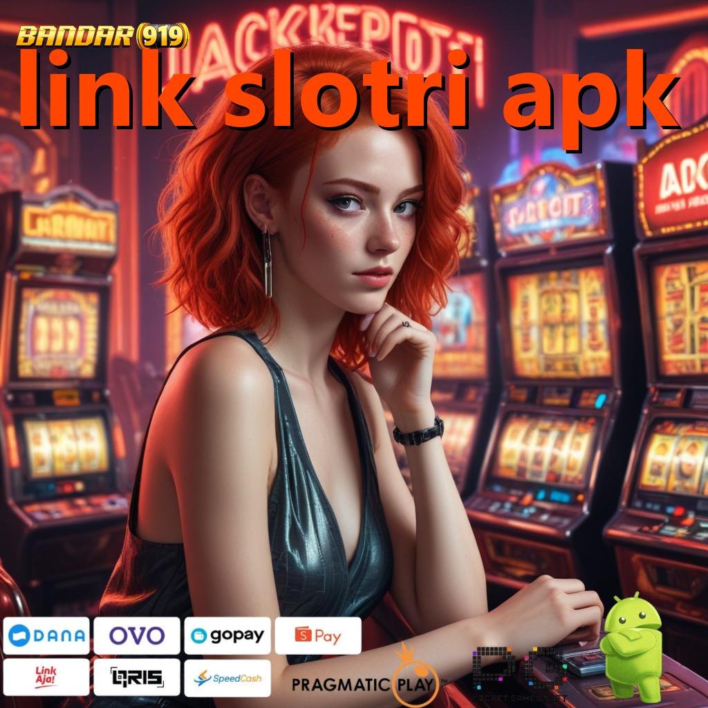 LINK SLOTRI APK > Keamanan Privasi Anda Dijamin Sepenuhnya