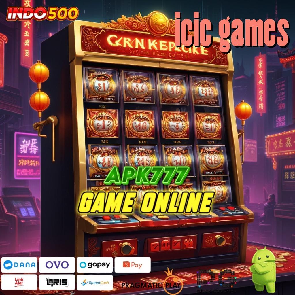 ICIC GAMES langsung gacor keuntungan tiada batas