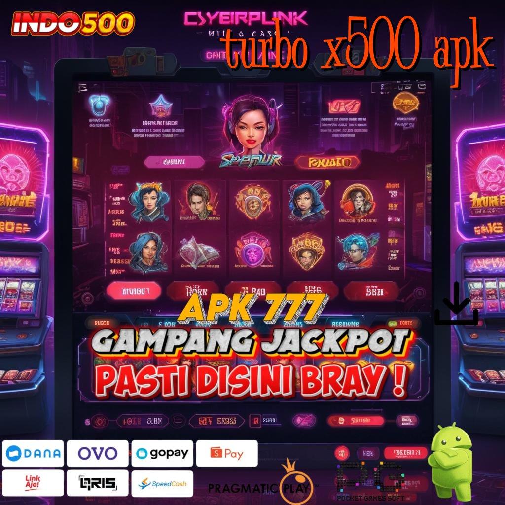 TURBO X500 APK Aplikasi Cepat Maxwin Melimpah