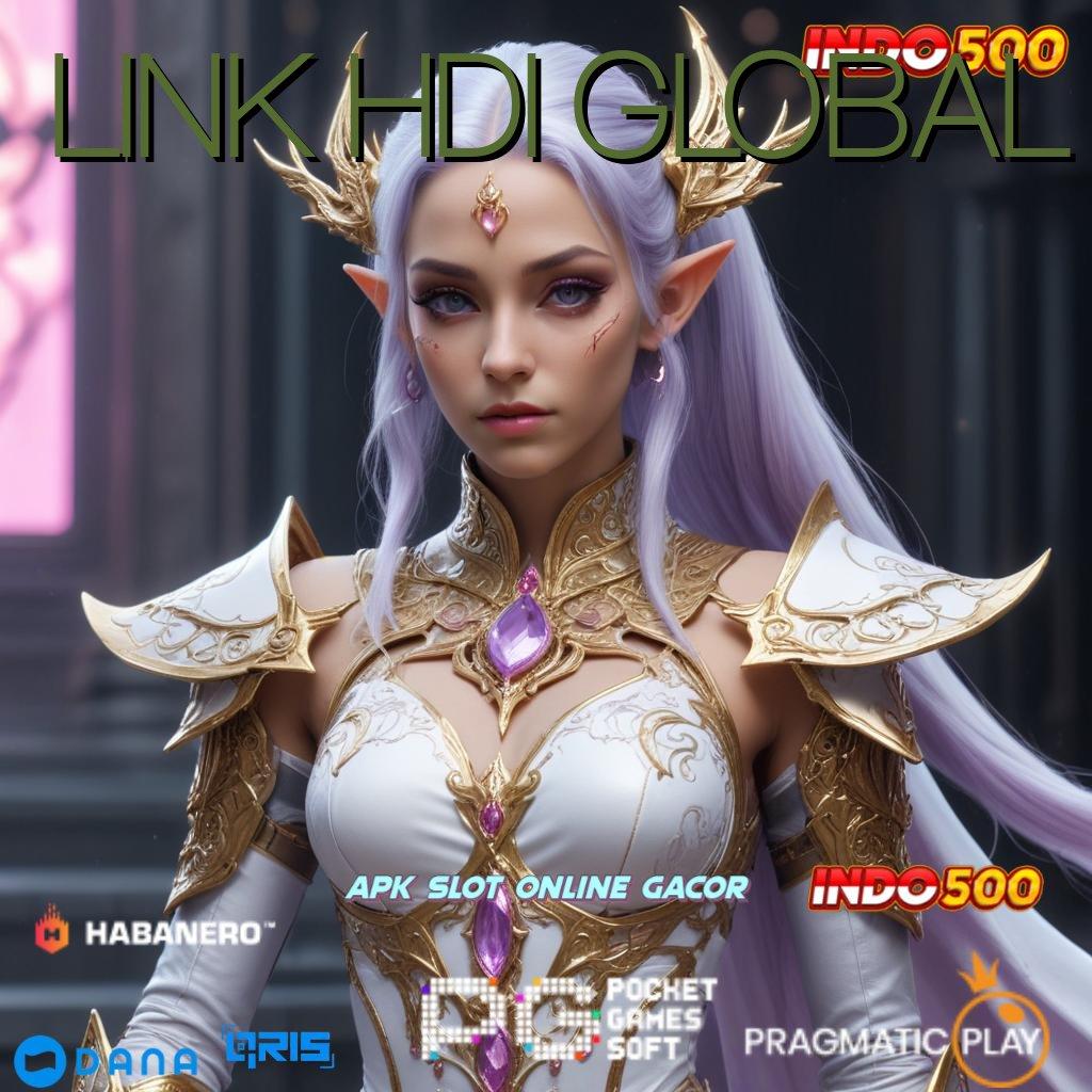 LINK HDI GLOBAL ➜ APK Bonus RTP Tinggi 2025 Lingkungan Kerja