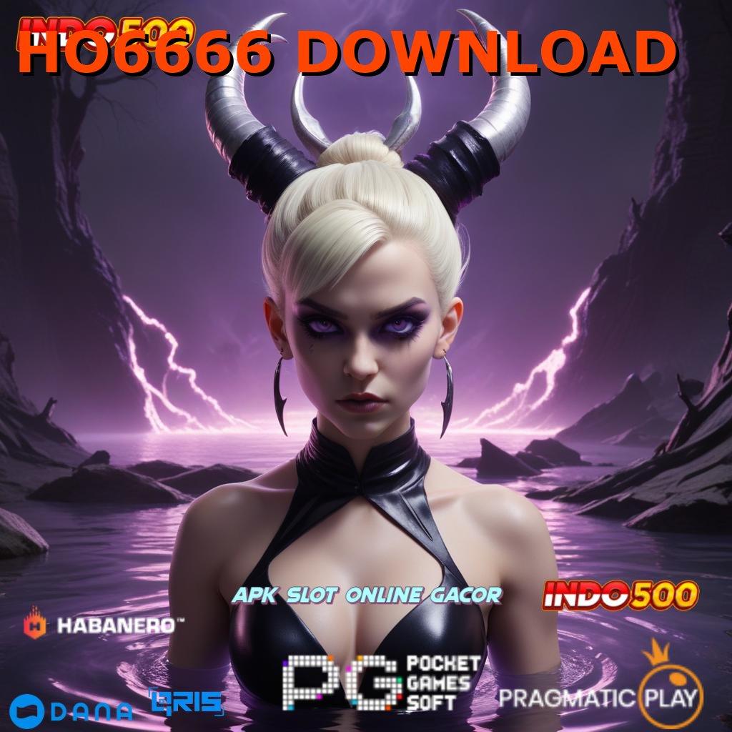 HO6666 DOWNLOAD 👉 Situs No.1 Versi Terbaru Apk Slot Maxwin Android