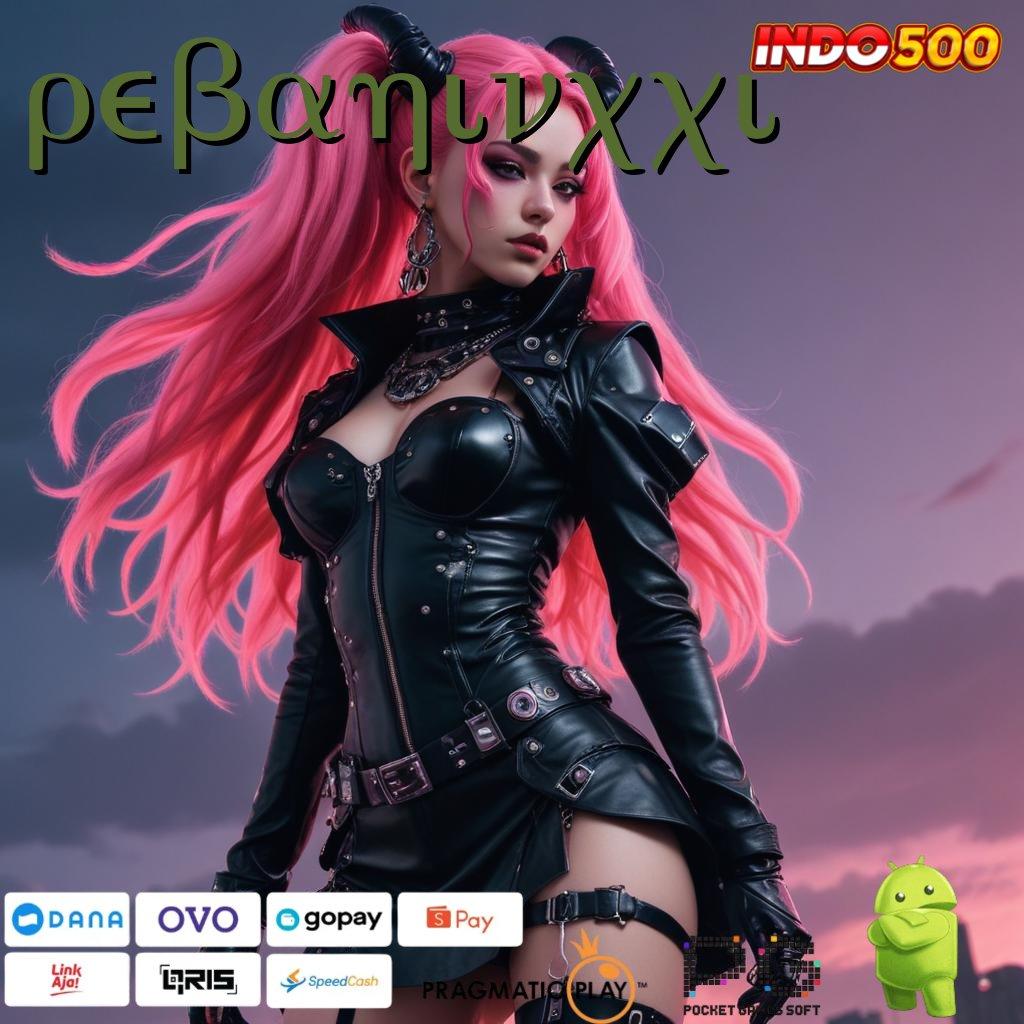 REBAHINXXI APK Event Bonus Versi Terbaru Modul