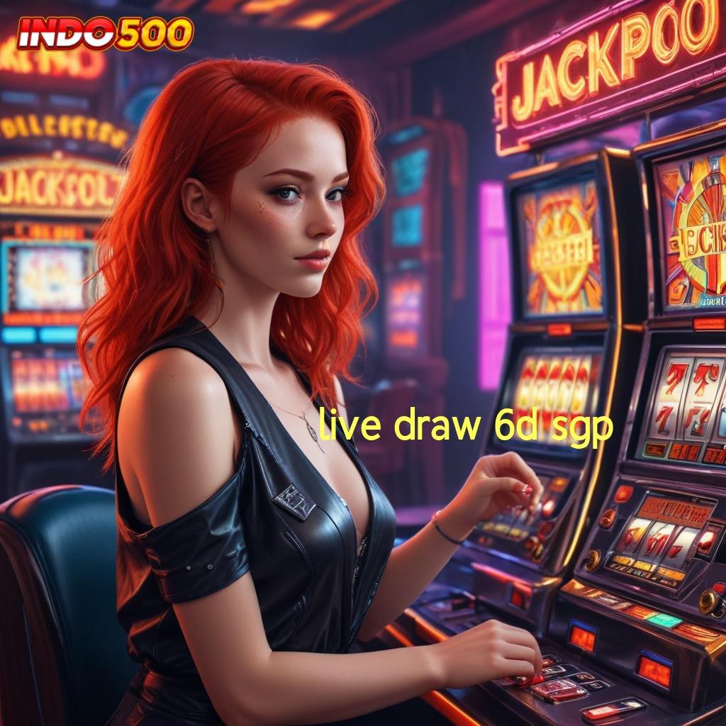 LIVE DRAW 6D SGP ⇉ apk slot gratis tanpa setoran