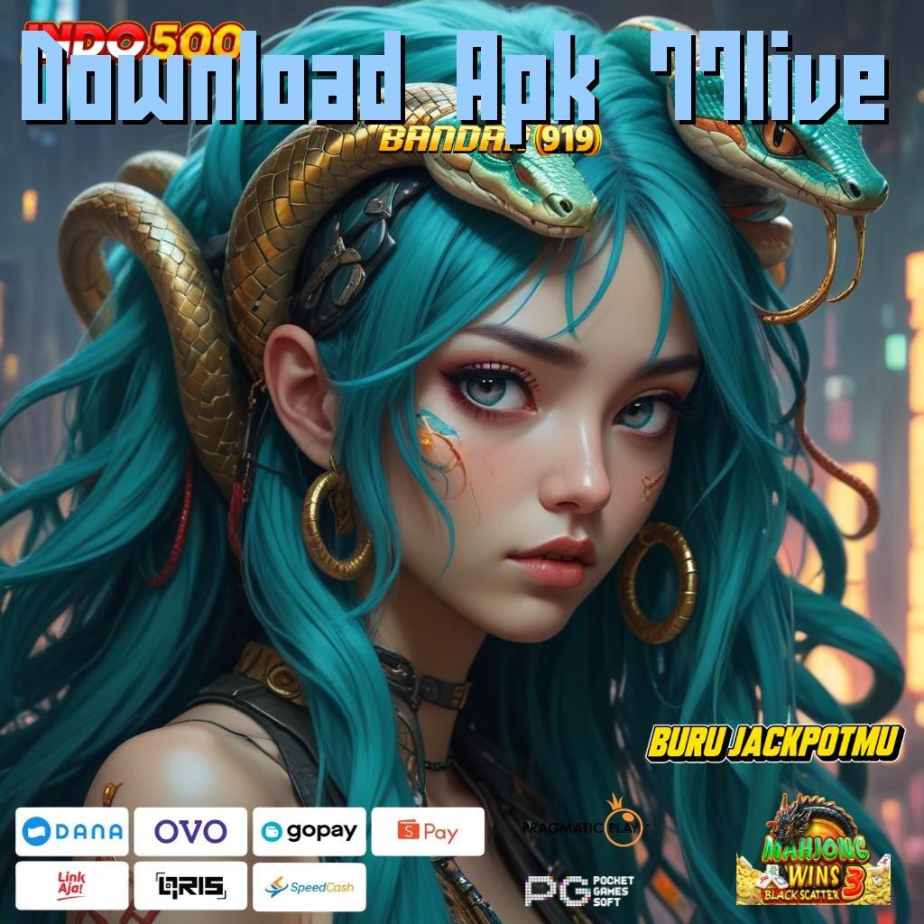 Download Apk 77live