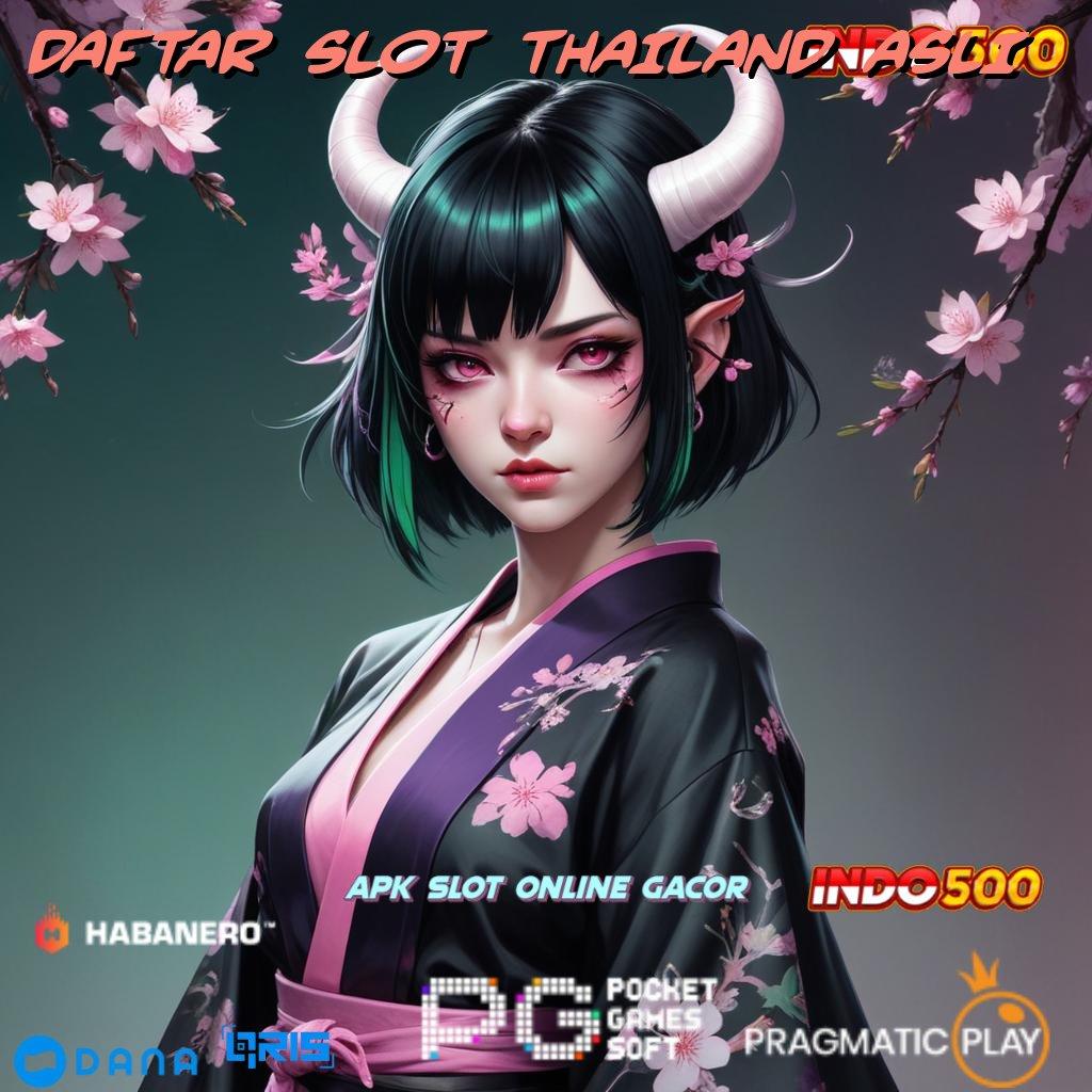 DAFTAR SLOT THAILAND ASLI 🔥 Dinegara Sendiri Kaya Slot Apk Android Dengan Uang Cepat