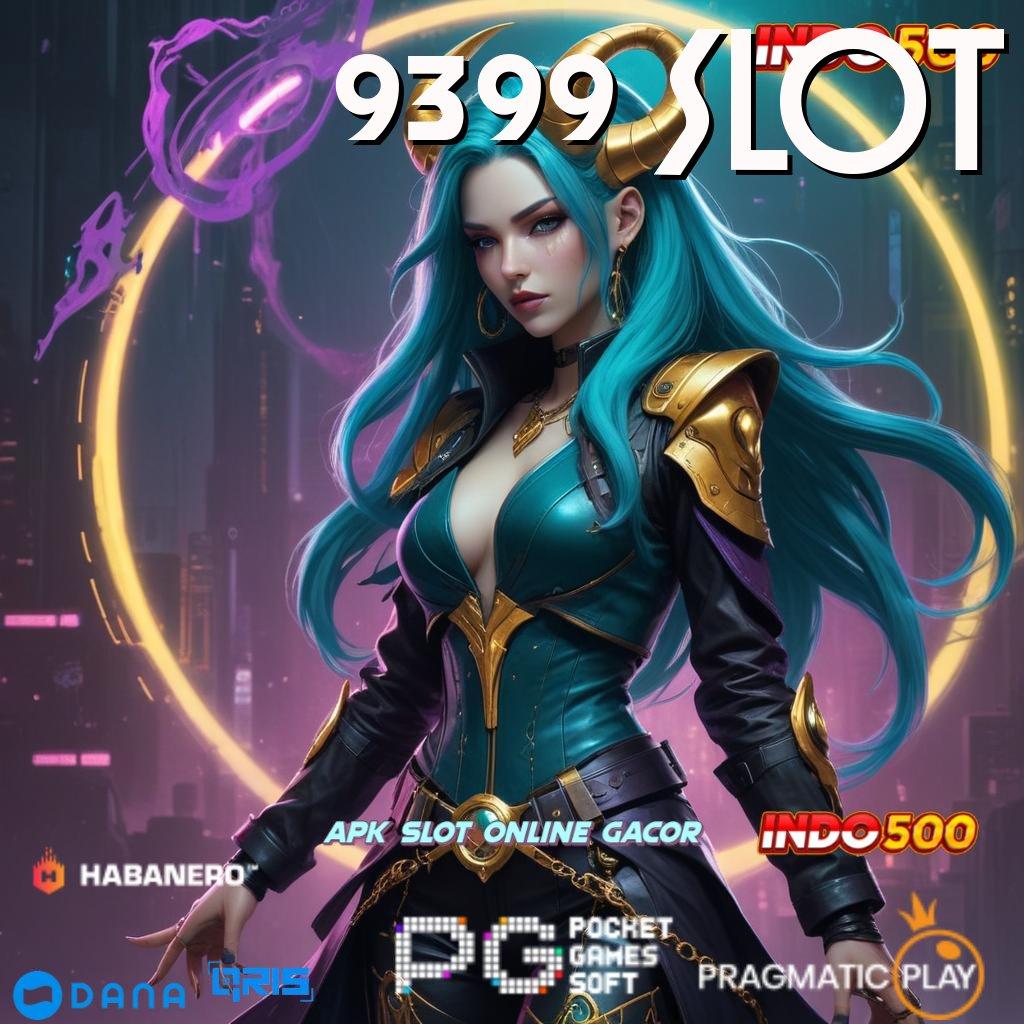 9399 SLOT 🚀 Unduh Gratis APK Cuan Maksimal Tanpa Hambatan