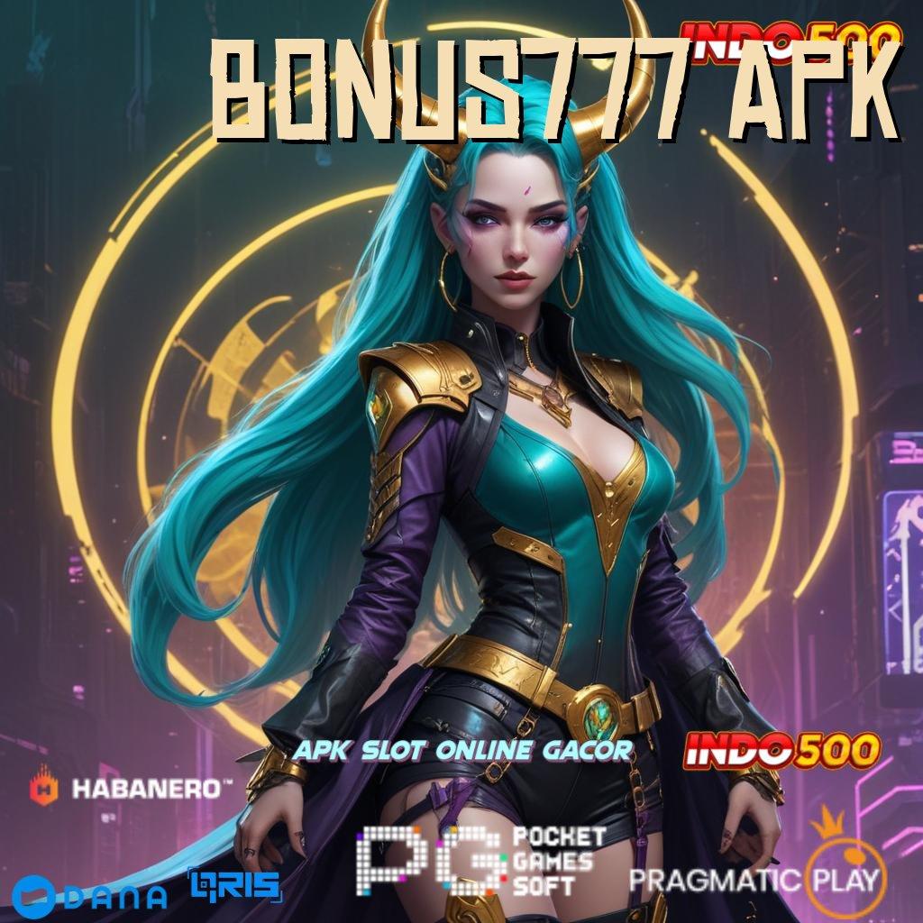 BONUS777 APK 🚀 Akses Langsung Permainan Komplementer