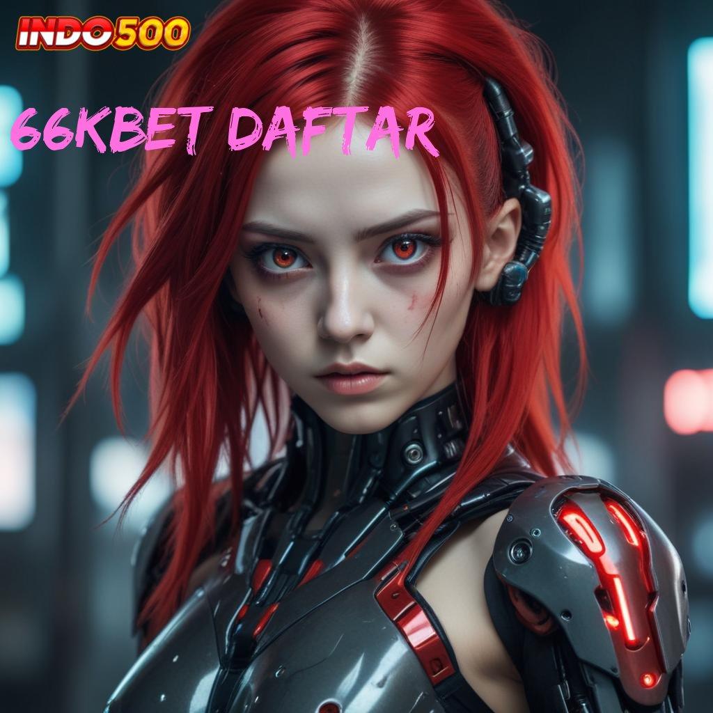 66KBET DAFTAR 🐉 bazar hoki akun baru auto menang