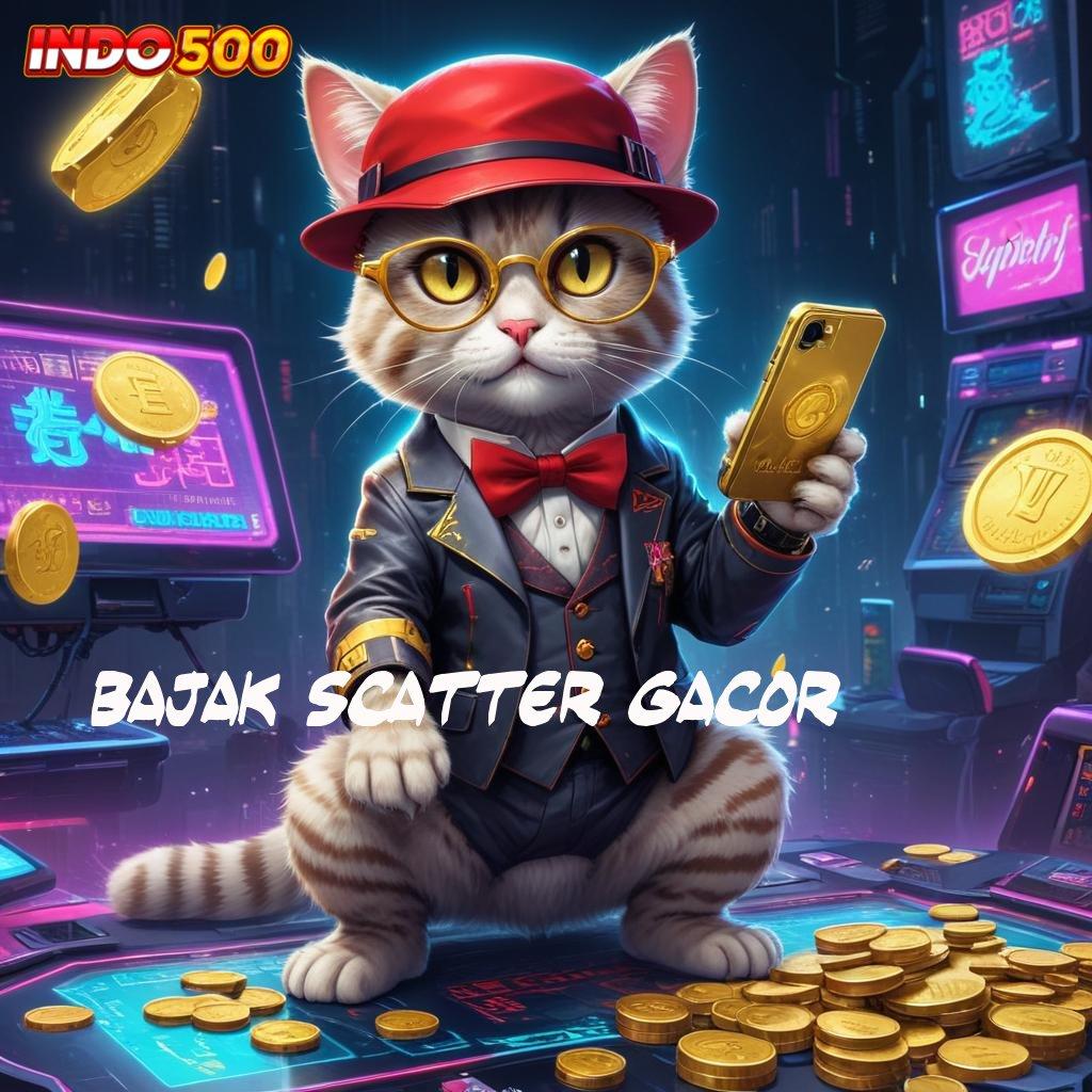 BAJAK SCATTER GACOR ➳ Slot Terbaru Dengan Deposit Minimal 10k