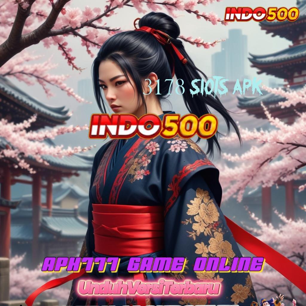 3178 SLOTS APK ➽ Segera Unduh Gratis APK Terkini, Kekalahan Terjamin