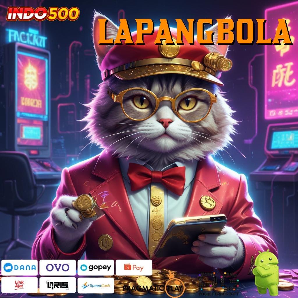 LAPANGBOLA Tanpa Batasan Versi Baru Slot Gacor 777 Apk Android & iOS