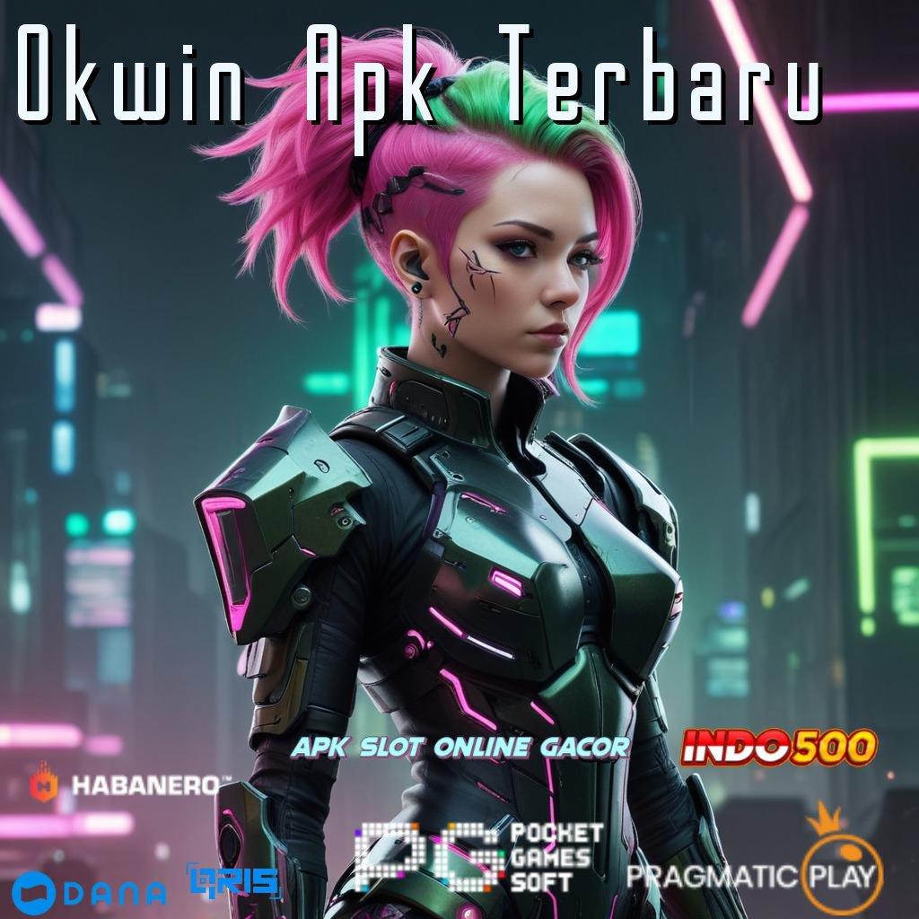 Okwin Apk Terbaru