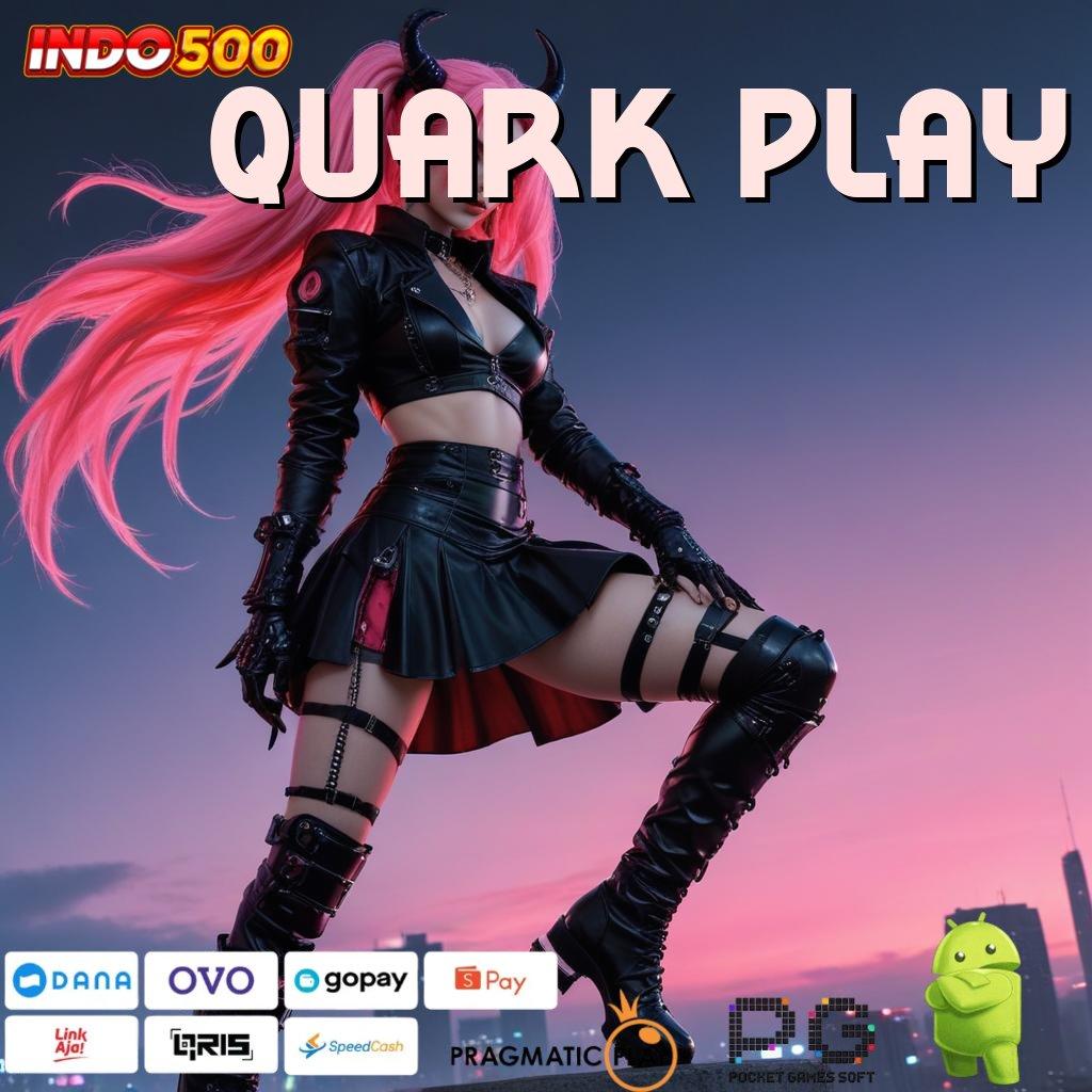 QUARK PLAY Segera Raih Keuntungan Besar Dengan Pola Baru