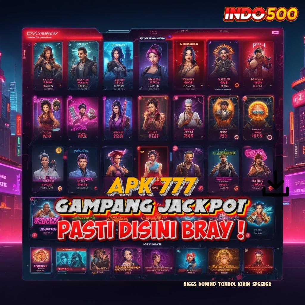 HIGGS DOMINO TOMBOL KIRIM SPEEDER Lintasan Berkah Dapatkan Slot Maxwin Apk Terbaru Android