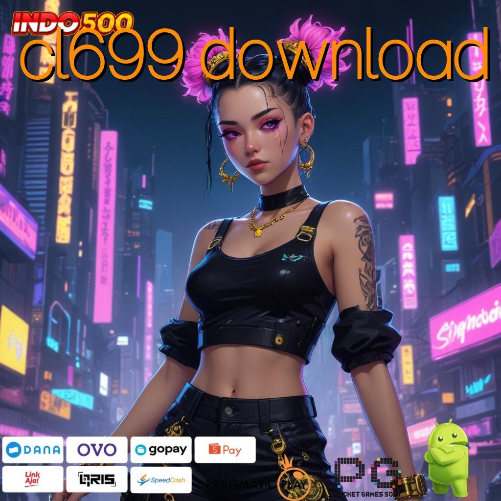 CL699 DOWNLOAD Versi Jackpot Instan Terpercaya