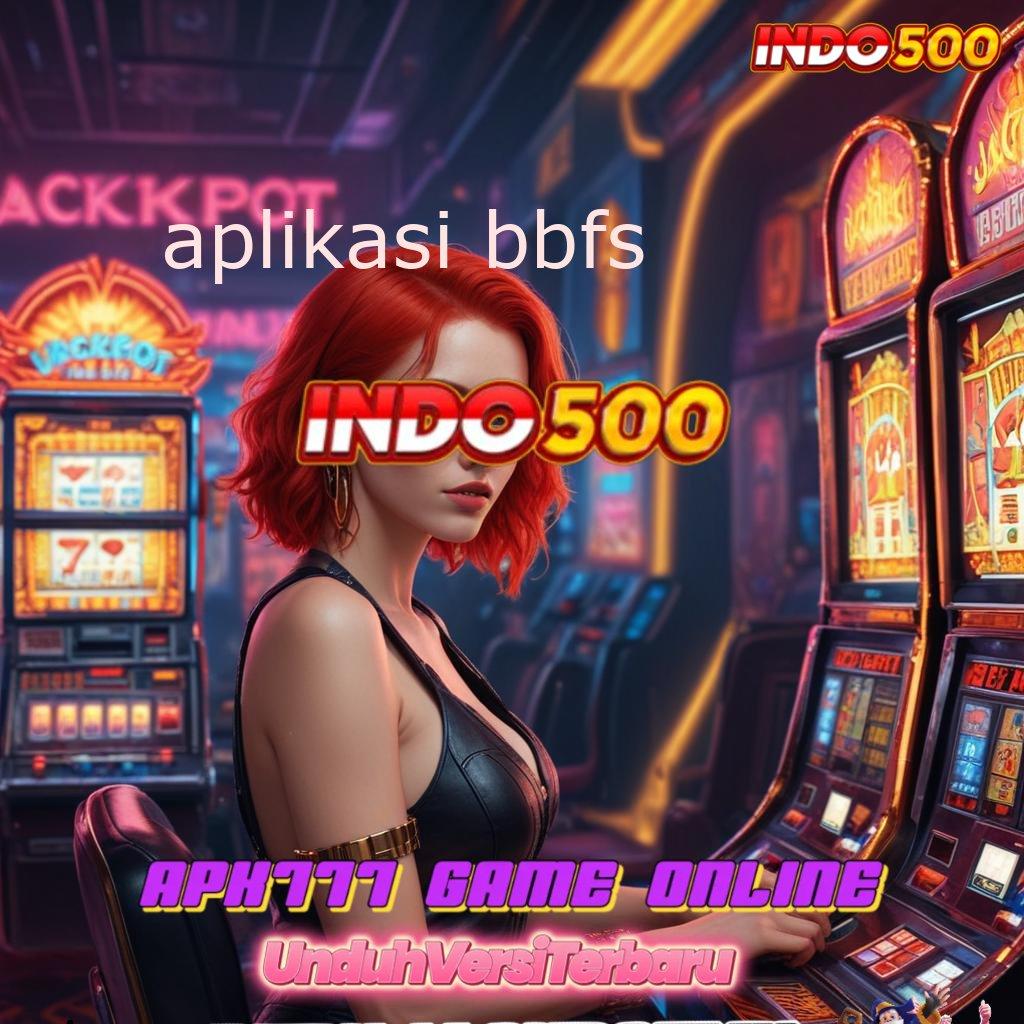 APLIKASI BBFS 💫 amandemen penting gengsi tinggi spin beruntung